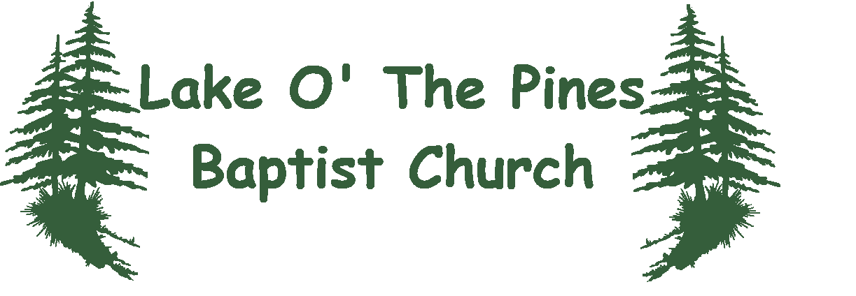 Lake O' The Pines Baptist Church - Exalting Jesus, Loving People, Reaching The World